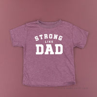 Strong Like Dad - Child Tee