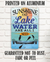 Sunshine and Lake Water Are All I Need - Metal Sign