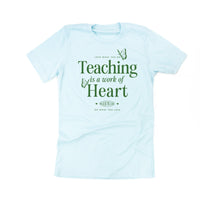 Teaching Is A Work Of Heart - Unisex Tee
