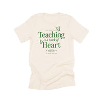 Teaching Is A Work Of Heart - Unisex Tee