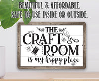 The Craft Room is My Happy Place - Metal Sign