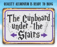 The Cupboard Under The Stairs - Metal Sign