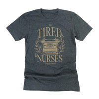 NURSE - THE TIRED NURSES DEPARTMENT - Unisex Tee