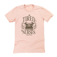 NURSE - THE TIRED NURSES DEPARTMENT - Unisex Tee