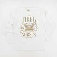 NURSE - THE TIRED NURSES DEPARTMENT - LONG SLEEVE COMFORT COLORS TEE