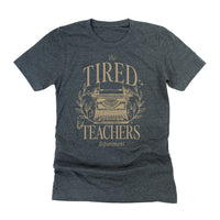 Teacher - The Tired Teachers Department - Unisex Tee