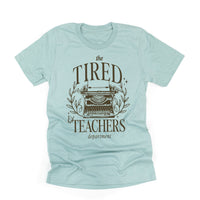 Teacher - The Tired Teachers Department - Unisex Tee