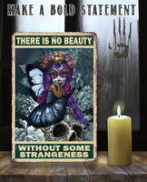 There is No Beauty Without Some Strangeness - Metal Sign
