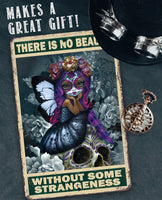There is No Beauty Without Some Strangeness - Metal Sign