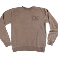 Embroidered PIGMENT Crewneck - Tone on Tone - These Are The Good Old Days