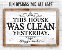 This House Was Clean Yesterday - Metal Sign