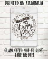 This Is My Happy Place - Metal Sign