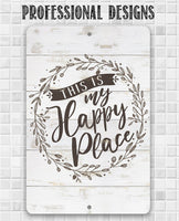 This Is My Happy Place - Metal Sign
