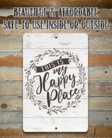This Is My Happy Place - Metal Sign