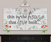 This Is The House That Love Built - Canvas