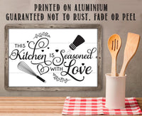This Kitchen is Seasoned with Love - Metal Sign