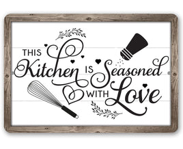 This Kitchen is Seasoned with Love - Metal Sign