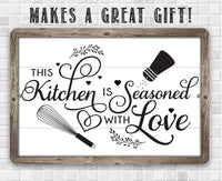 This Kitchen is Seasoned with Love - Metal Sign