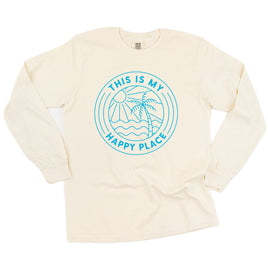THIS IS MY HAPPY PLACE - LONG SLEEVE COMFORT COLORS TEE