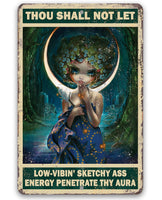 Thou Shall Not Let Penetrate Thy Aura - Metal Sign