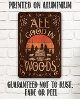 All Good In The Woods - Metal Sign