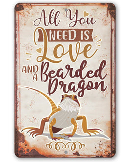All You Need Bearded Dragon - Metal Sign