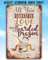 All You Need Bearded Dragon - Metal Sign