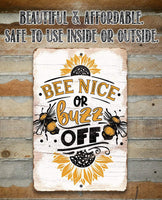 Bee Nice or Buzz Off - Metal Sign