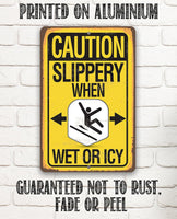 Caution, Slippery When Wet Or Icy - Metal Sign