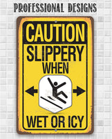 Caution, Slippery When Wet Or Icy - Metal Sign