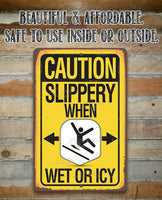 Caution, Slippery When Wet Or Icy - Metal Sign