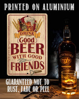 Drink Good Beer with Good Friends - Metal Sign