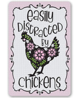 Easily Distracted by Chickens - Metal Sign