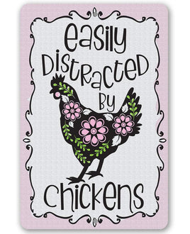 Easily Distracted by Chickens - Metal Sign