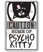 Home of Psycho Kitty - Metal Sign