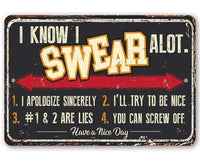 I Know I Swear A lot - Metal Sign
