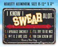 I Know I Swear A lot - Metal Sign