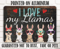 I Love My Llamas - Metal Sign