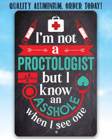 I'm Not A Proctologist - Metal Sign
