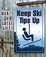 Keep Ski Tips Up - Metal Sign