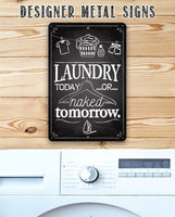 Laundry Today or Naked - Metal Sign