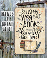 Between The Pages of a Book is a Lovely Place to be - Metal Sign