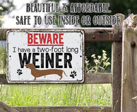 Beware I Have A Two Foot Long - Metal Sign