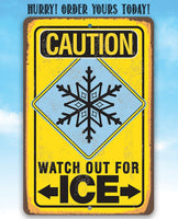 Caution Watch Out For Ice - Metal Sign