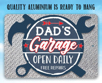 Dad's Garage Open Daily Free Repairs - Metal Sign