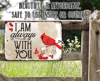 I Am Always With You - Metal Sign