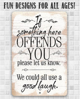 If Something Here Offends - Metal Sign