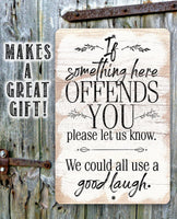 If Something Here Offends - Metal Sign