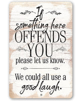 If Something Here Offends - Metal Sign