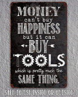 Money Can Buy Tools - Metal Sign